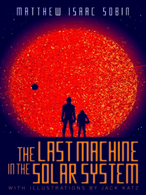 cover image of The Last Machine in the Solar System